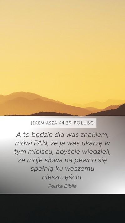 Jeremiasza 44:29 POLUBG Mobile Phone Wallpaper - A to będzie dla was znakiem, mówi PAN, że ja - Mobile Bible Verse Wallpaper