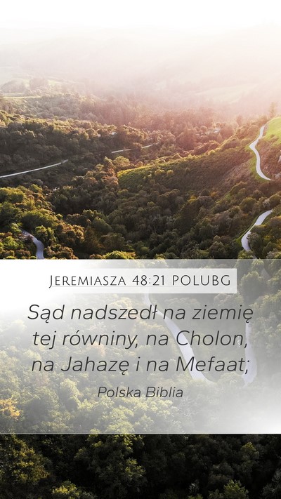 Jeremiasza 48:21 POLUBG Mobile Phone Wallpaper - Sąd nadszedł na ziemię tej równiny, na - Mobile Bible Verse Wallpaper