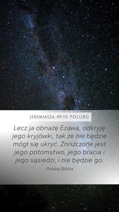 Jeremiasza 49:10 POLUBG Mobile Phone Wallpaper - Lecz ja obnażę Ezawa, odkryję jego kryjówki, - Mobile Bible Verse Wallpaper