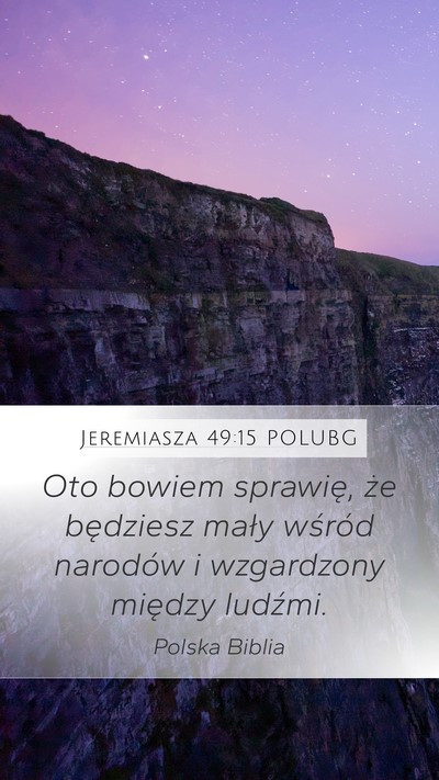 Jeremiasza 49:15 POLUBG Mobile Phone Wallpaper - Oto bowiem sprawię, że będziesz mały wśród - Mobile Bible Verse Wallpaper