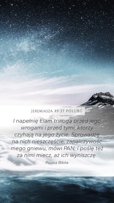 Jeremiasza 49:37 POLUBG Mobile Phone Wallpaper - I napełnię Elam trwogą przed jego wrogami i - Mobile Bible Verse Wallpaper