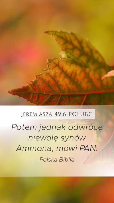 Jeremiasza 49:6 POLUBG Mobile Phone Wallpaper - Potem jednak odwrócę niewolę synów Ammona, - Mobile Bible Verse Wallpaper