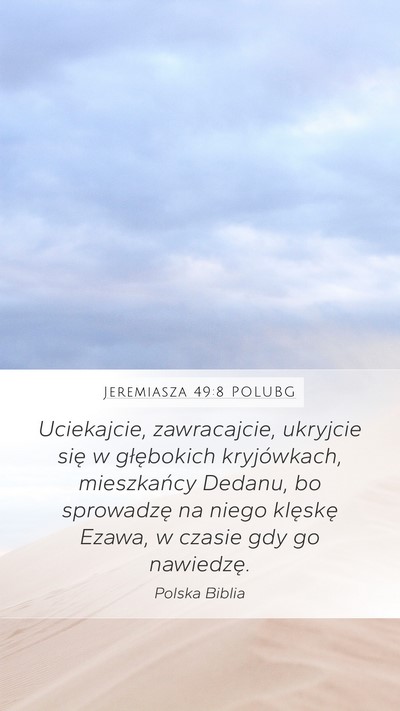 Jeremiasza 49:8 POLUBG Bible Verse Image