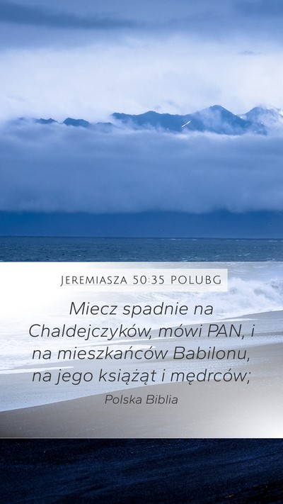 Jeremiasza 50:35 POLUBG Mobile Phone Wallpaper - Miecz spadnie na Chaldejczyków, mówi PAN, i na - Mobile Bible Verse Wallpaper