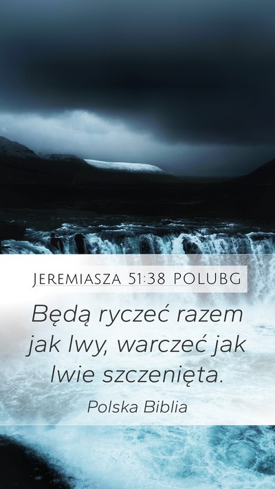 Jeremiasza 51:38 POLUBG Mobile Phone Wallpaper - Będą ryczeć razem jak lwy, warczeć jak lwie - Mobile Bible Verse Wallpaper