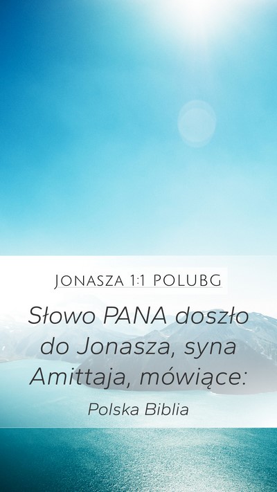Jonasza 1:1 POLUBG Mobile Phone Wallpaper - Słowo PANA doszło do Jonasza, syna Amittaja, - Mobile Bible Verse Wallpaper