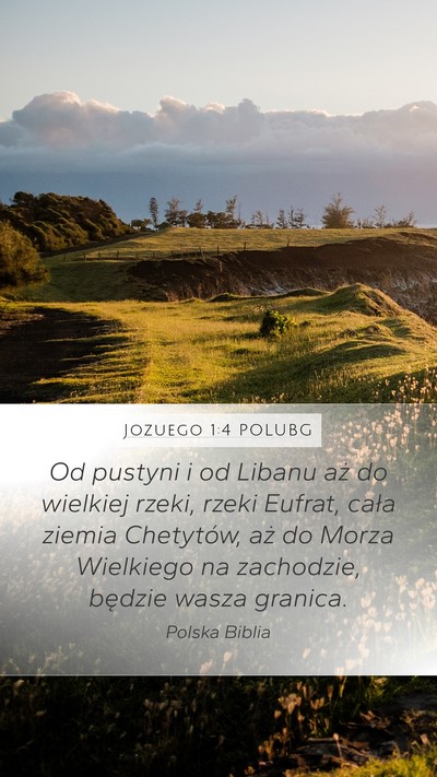 Jozuego 1:4 POLUBG Mobile Phone Wallpaper - Od pustyni i od Libanu aż do wielkiej rzeki, - Mobile Bible Verse Wallpaper