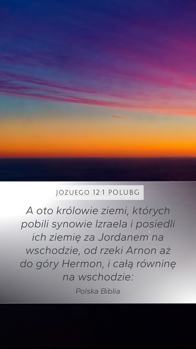 Jozuego 12:1 POLUBG Mobile Phone Wallpaper - A oto królowie ziemi, których pobili synowie - Mobile Bible Verse Wallpaper