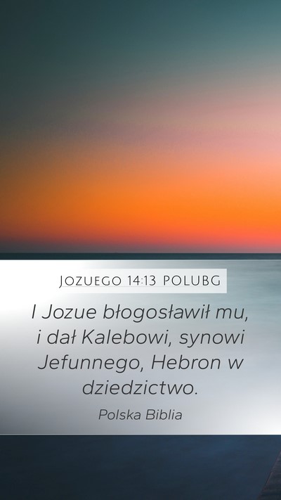 Jozuego 14:13 POLUBG Bible Verse Image