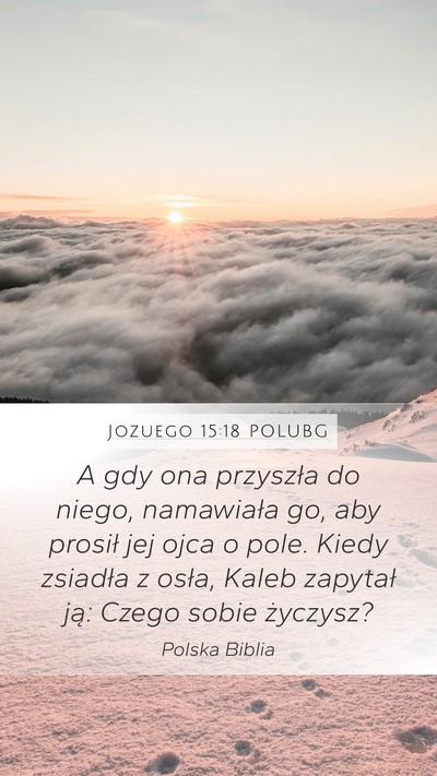 Jozuego 15:18 POLUBG Bible Verse Image