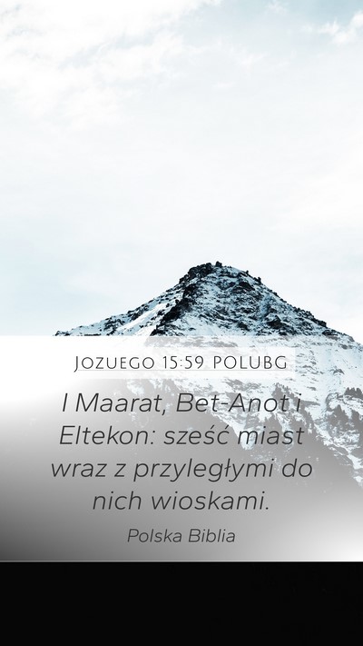 Jozuego 15:59 POLUBG Mobile Phone Wallpaper - I Maarat, Bet-Anot i Eltekon: sześć miast wraz - Mobile Bible Verse Wallpaper