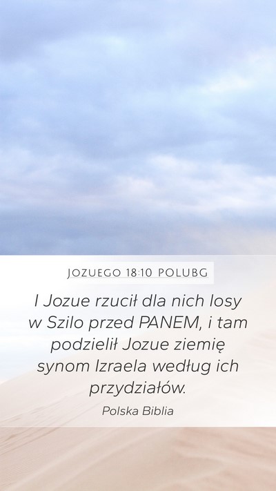 Jozuego 18:10 POLUBG Mobile Phone Wallpaper - I Jozue rzucił dla nich losy w Szilo przed - Mobile Bible Verse Wallpaper