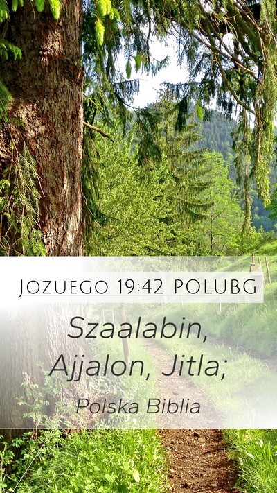 Jozuego 19:42 POLUBG Mobile Phone Wallpaper - Szaalabin, Ajjalon, - Mobile Bible Verse Wallpaper