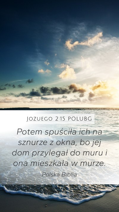 Jozuego 2:15 POLUBG Mobile Phone Wallpaper - Potem spuściła ich na sznurze z okna, bo jej - Mobile Bible Verse Wallpaper