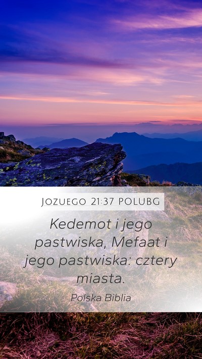 Jozuego 21:37 POLUBG Mobile Phone Wallpaper - Kedemot i jego pastwiska, Mefaat i jego - Mobile Bible Verse Wallpaper