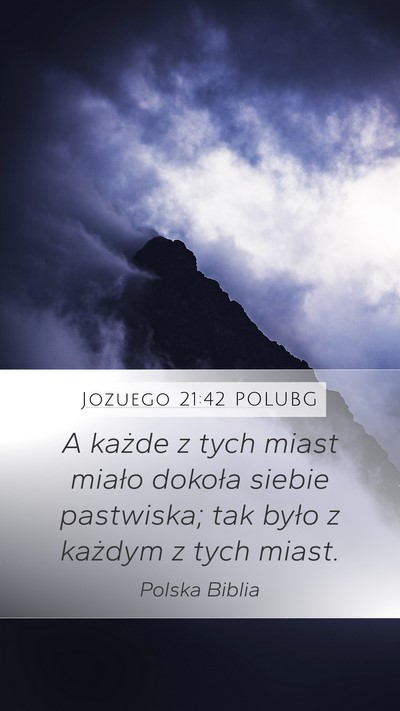 Jozuego 21:42 POLUBG Mobile Phone Wallpaper - A każde z tych miast miało dokoła siebie - Mobile Bible Verse Wallpaper