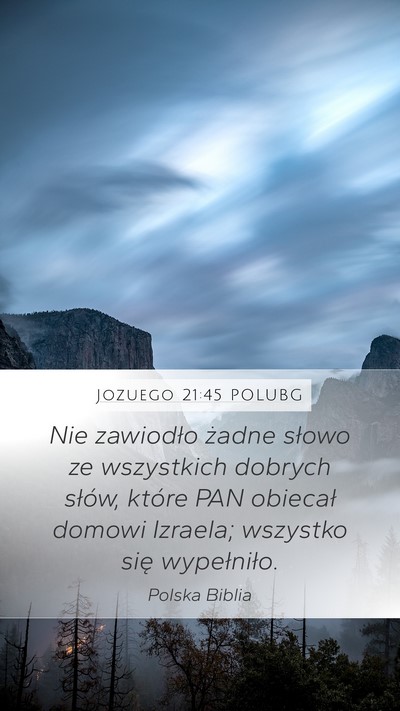 Jozuego 21:45 POLUBG Mobile Phone Wallpaper - Nie zawiodło żadne słowo ze wszystkich dobrych - Mobile Bible Verse Wallpaper