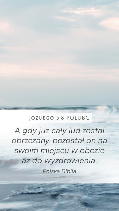 Jozuego 5:8 POLUBG Mobile Phone Wallpaper - A gdy już cały lud został obrzezany, pozostał - Mobile Bible Verse Wallpaper
