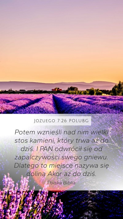 Jozuego 7:26 POLUBG Mobile Phone Wallpaper - Potem wznieśli nad nim wielki stos kamieni, - Mobile Bible Verse Wallpaper