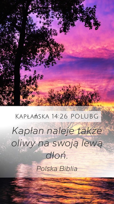 Kapłańska 14:26 POLUBG Mobile Phone Wallpaper - Kapłan naleje także oliwy na swoją lewą - Mobile Bible Verse Wallpaper