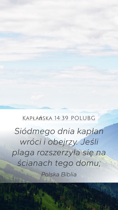 Kapłańska 14:39 POLUBG Mobile Phone Wallpaper - Siódmego dnia kapłan wróci i obejrzy. Jeśli - Mobile Bible Verse Wallpaper