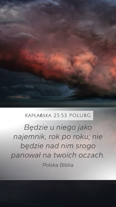 Kapłańska 25:53 POLUBG Mobile Phone Wallpaper - Będzie u niego jako najemnik, rok po roku; nie - Mobile Bible Verse Wallpaper