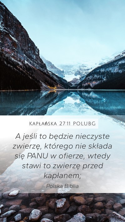 Kapłańska 27:11 POLUBG Mobile Phone Wallpaper - A jeśli to będzie nieczyste zwierzę, którego - Mobile Bible Verse Wallpaper