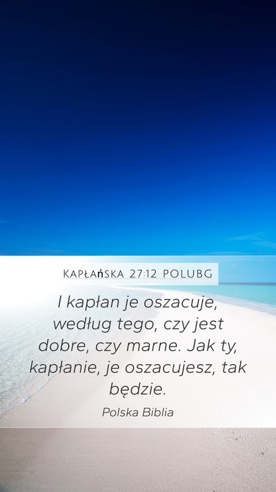 Kapłańska 27:12 POLUBG Mobile Phone Wallpaper - I kapłan je oszacuje, według tego, czy jest - Mobile Bible Verse Wallpaper