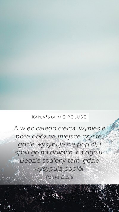 Kapłańska 4:12 POLUBG Mobile Phone Wallpaper - A więc całego cielca, wyniesie poza obóz na - Mobile Bible Verse Wallpaper