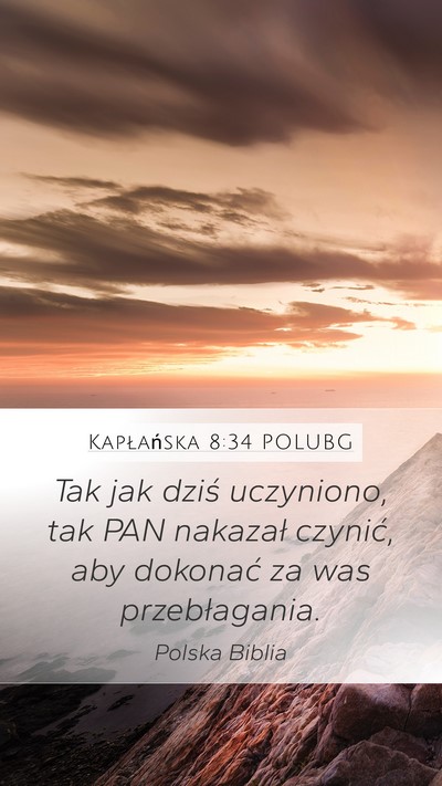 Kapłańska 8:34 POLUBG Mobile Phone Wallpaper - Tak jak dziś uczyniono, tak PAN nakazał - Mobile Bible Verse Wallpaper