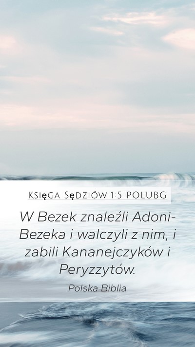 Księga Sędziów 1:5 POLUBG Mobile Phone Wallpaper - W Bezek znaleźli Adoni-Bezeka i walczyli z nim, - Mobile Bible Verse Wallpaper