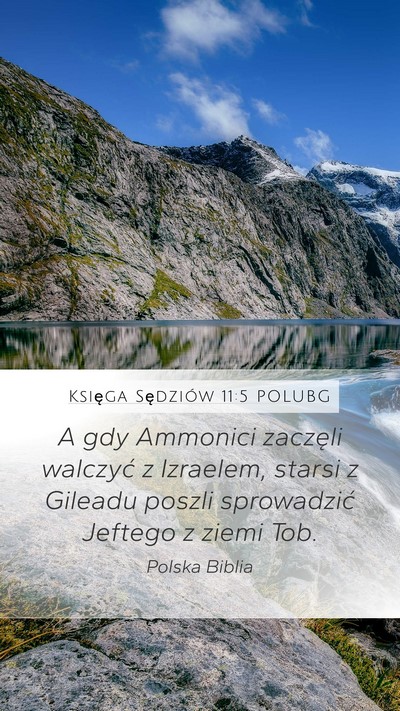 Księga Sędziów 11:5 POLUBG Mobile Phone Wallpaper - A gdy Ammonici zaczęli walczyć z Izraelem, - Mobile Bible Verse Wallpaper