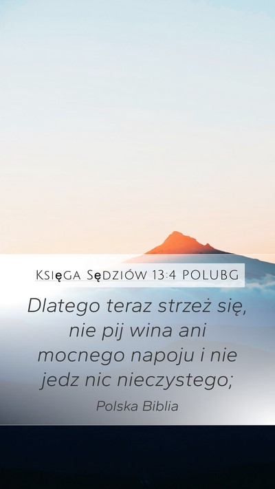 Księga Sędziów 13:4 POLUBG Mobile Phone Wallpaper - Dlatego teraz strzeż się, nie pij wina ani - Mobile Bible Verse Wallpaper