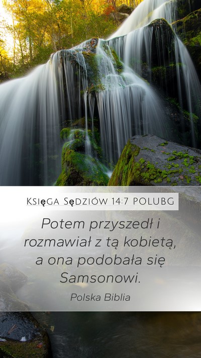 Księga Sędziów 14:7 POLUBG Mobile Phone Wallpaper - Potem przyszedł i rozmawiał z tą kobietą, a - Mobile Bible Verse Wallpaper