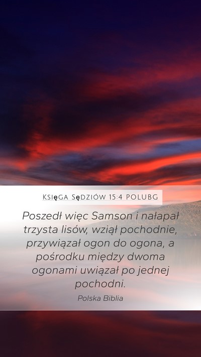 Księga Sędziów 15:4 POLUBG Bible Verse Image