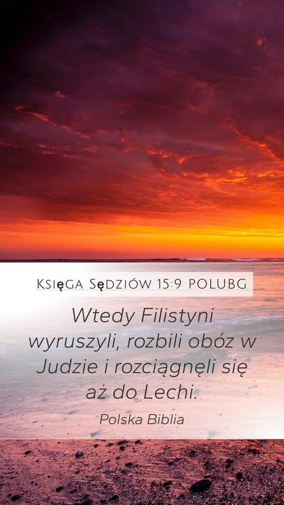 Księga Sędziów 15:9 POLUBG Mobile Phone Wallpaper - Wtedy Filistyni wyruszyli, rozbili obóz w Judzie - Mobile Bible Verse Wallpaper
