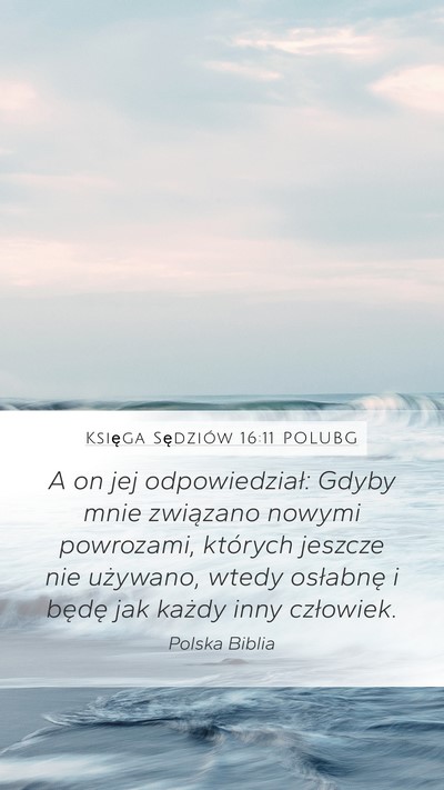 Księga Sędziów 16:11 POLUBG Mobile Phone Wallpaper - A on jej odpowiedział: Gdyby mnie związano - Mobile Bible Verse Wallpaper