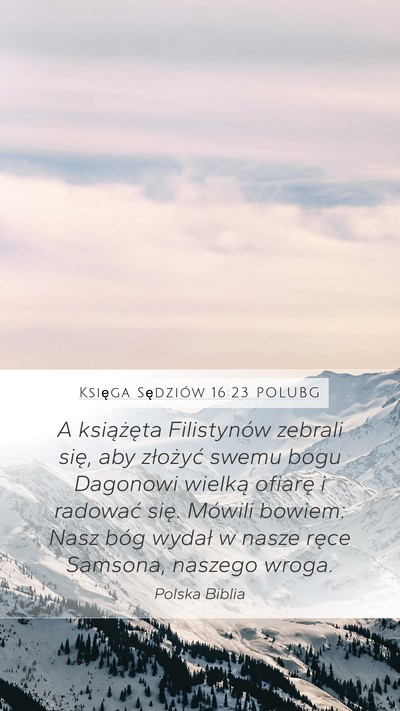 Księga Sędziów 16:23 POLUBG Mobile Phone Wallpaper - A książęta Filistynów zebrali się, aby - Mobile Bible Verse Wallpaper