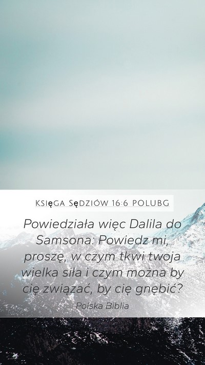 Księga Sędziów 16:6 POLUBG Bible Verse Image