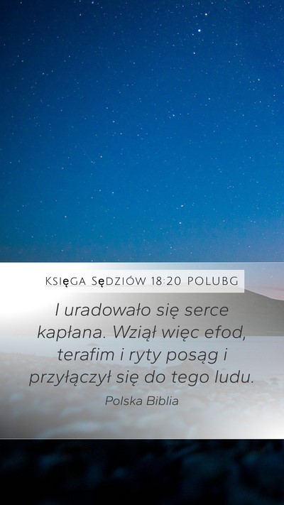 Księga Sędziów 18:20 POLUBG Mobile Phone Wallpaper - I uradowało się serce kapłana. Wziął więc - Mobile Bible Verse Wallpaper