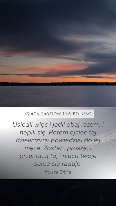 Księga Sędziów 19:6 POLUBG Mobile Phone Wallpaper - Usiedli więc i jedli obaj razem, i napili się. - Mobile Bible Verse Wallpaper