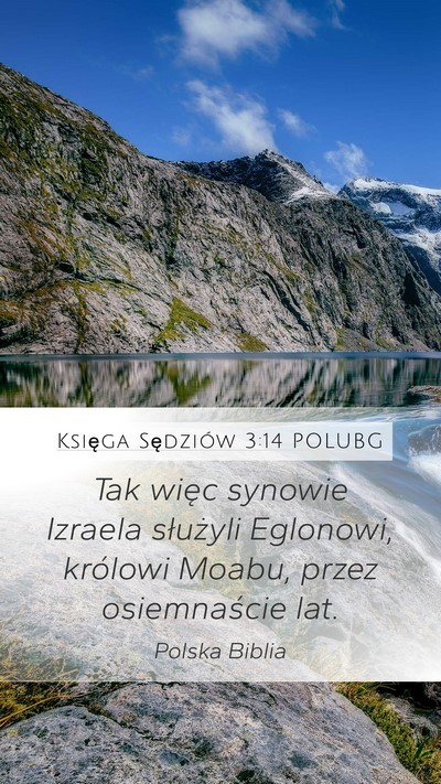Księga Sędziów 3:14 POLUBG Mobile Phone Wallpaper - Tak więc synowie Izraela służyli Eglonowi, - Mobile Bible Verse Wallpaper