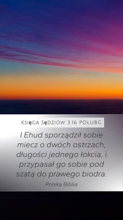 Księga Sędziów 3:16 POLUBG Mobile Phone Wallpaper - I Ehud sporządził sobie miecz o dwóch - Mobile Bible Verse Wallpaper