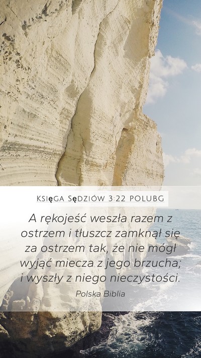 Księga Sędziów 3:22 POLUBG Mobile Phone Wallpaper - A rękojeść weszła razem z ostrzem i tłuszcz - Mobile Bible Verse Wallpaper