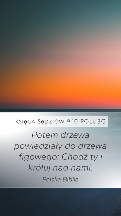 Księga Sędziów 9:10 POLUBG Mobile Phone Wallpaper - Potem drzewa powiedziały do drzewa figowego: - Mobile Bible Verse Wallpaper