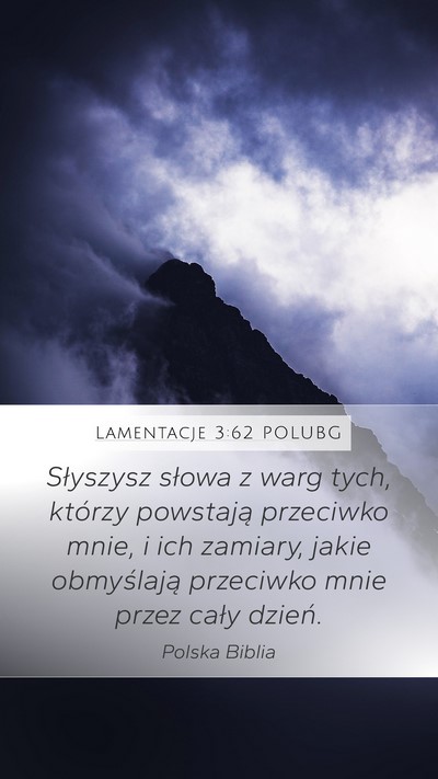 Lamentacje 3:62 POLUBG Mobile Phone Wallpaper - Słyszysz słowa z warg tych, którzy powstają - Mobile Bible Verse Wallpaper