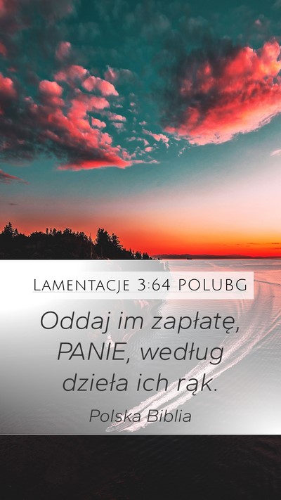 Lamentacje 3:64 POLUBG Mobile Phone Wallpaper - Oddaj im zapłatę, PANIE, według dzieła ich - Mobile Bible Verse Wallpaper