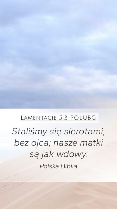 Lamentacje 5:3 POLUBG Bible Verse Image
