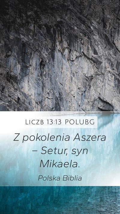 Liczb 13:13 POLUBG Mobile Phone Wallpaper - Z pokolenia Aszera – Setur, syn - Mobile Bible Verse Wallpaper