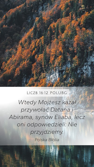 Liczb 16:12 POLUBG Mobile Phone Wallpaper - Wtedy Mojżesz kazał przywołać Datana i - Mobile Bible Verse Wallpaper
